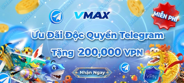 VMAX888 - VMAX - banner - Ưu Đãi Độc Quyền Telegram Tặng 200,000 VPN - MB